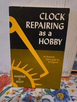 Clock Repairing As a Hobby: An Illustrated How-to Guide for the Beginner -(8) - Image 1 of 4