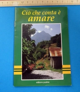 CIO' CHE CONTA E' AMARE OPUSCOLO EDIZIONI PAOLINE 1990 - Foto 1 di 1
