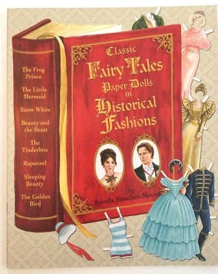 CLASSIC FAIRY TALES PAPER DOLLS IN HISTORICAL FASHIONS by Brenda Sneathen Mattox