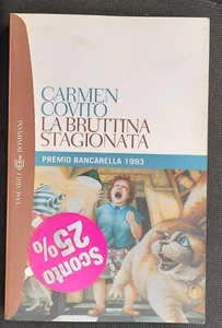 LIBRO - LA BRUTTINA STAGIONATA - CARMEN COVITO - TASCABILI BOMPIANI - ROMANZO - Foto 1 di 1