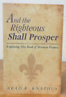 And The Righteous Shall Prosper: Exploring this Book of Mormon Promise
