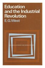 WEST, E. G. Education and the Industrial Revolution 1975 First Edition Hardcover