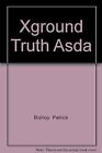 Xground Truth Asda, Bishop  Patrick, Used; Good Book