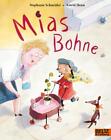 Mias Bohne | Vierfarbiges Bilderbuch | Stephanie Schneider | Taschenbuch | 32 S.