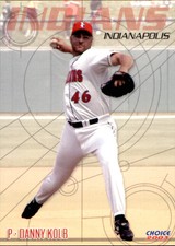 2003 Indianapolis Indians Choice #16 Danny Kolb Walnut Illinois IL Baseball Card