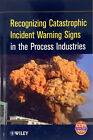 RECOGNIZING CATASTROPHIC INCIDENT WARNING SIGNS IN THE By Ccps - Hardcover Mint