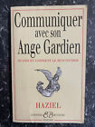 Haziel - Communiquer avec son Ange Gardien/ Editions Bussière