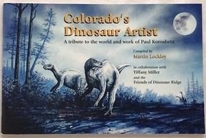 Colorado's Dinosaur Artist: A Tribute to the World & Work of Paul Koroshetz Book - Bild 1 von 7