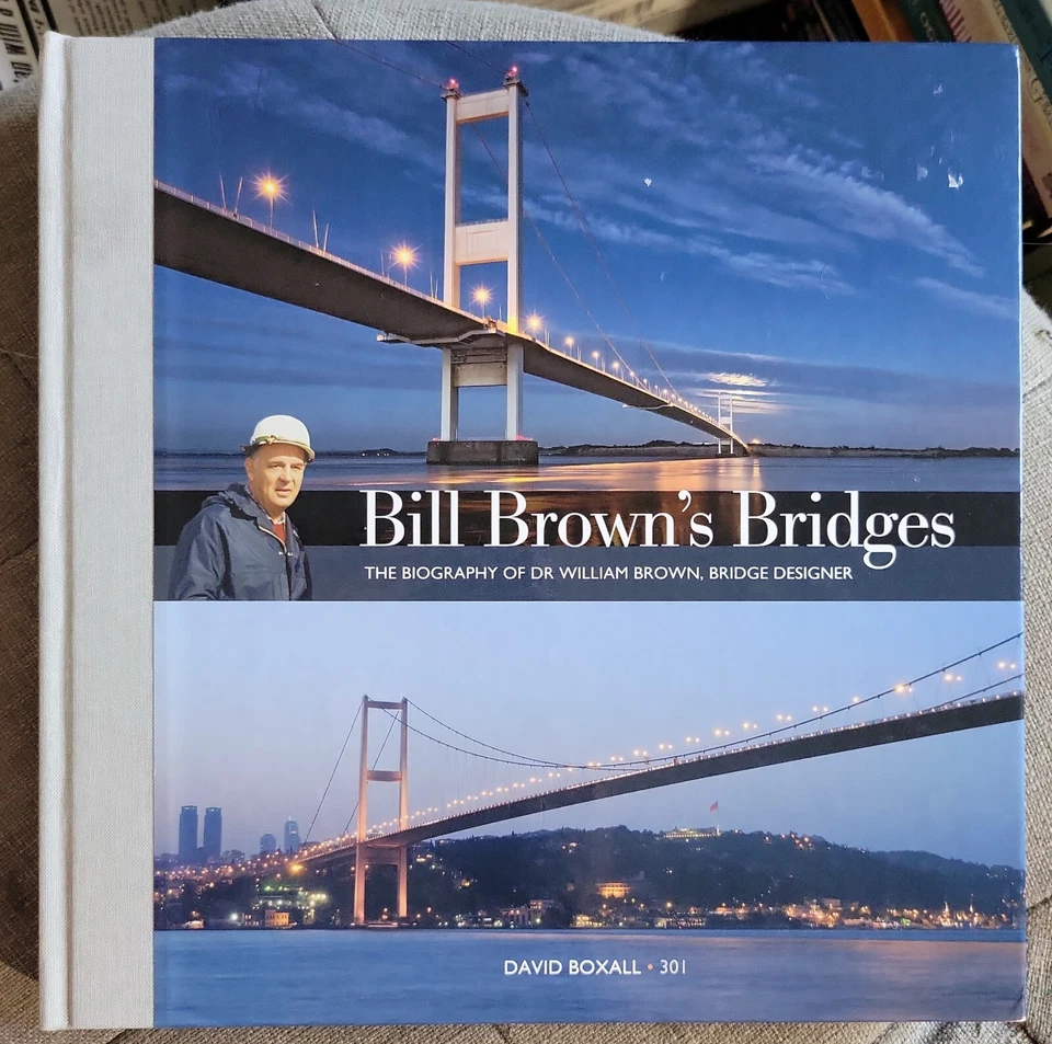 William Brown Biography BILL BROWN'S BRIDGES 2015 Engineering Hardcover VERYGOOD - Image 1 of 4