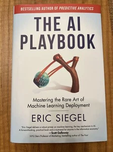 The AI Playbook: Mastering the Rare Art of Machine Learning Deployment Siegel, E - Picture 1 of 2