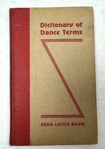 Dictionary of Dance Terms by Edna Lucile Baum 1932 | belonged to Mary Clare Sale - Picture 1 of 8