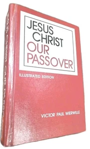 Jesus Christ Our Passover by Victor P Wierwille HC Illustrated Edition Christian - Foto 1 di 17