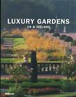 Luxury Gardens Uk & Ireland, Teneues