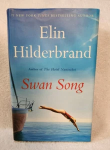 Swan Song by Elin Hilderbrand 2024 Hardcover Dust Jacket - Picture 1 of 7
