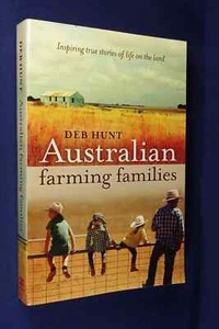 AUSTRALIAN FARMING FAMILIES Deb Hunt TRUE STORIES OF LIFE ON THE LAND Lg PB Book - Picture 1 of 12