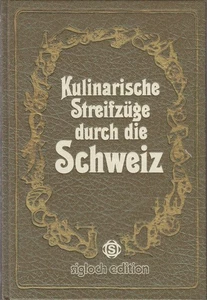 Kulinarische Streifzüge durch die Schweiz Peter Widmer Sigloch E - Bild 1 von 1