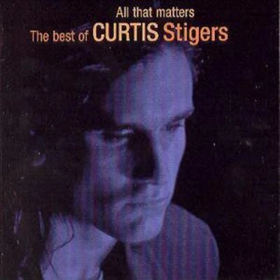 Curtis Stigers: All That Matters - Image 1 of 1