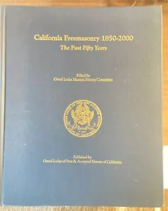 CALIFORNIA FREEMASONRY 1850-2000 GRAND LODGE FREIMAURERGESCHICHTE MASTERS MASON RITES - Bild 1 von 5