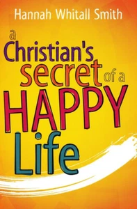A Christian's Secret of a Happy Life by Whitall Smith, Hannah - Picture 1 of 2