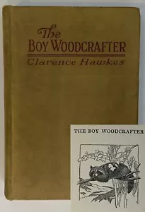 The Boy Woodcrafter by Clarence Hawkes, 1913, nature, Boy Scouts hc/dj 1st ed - Picture 1 of 19