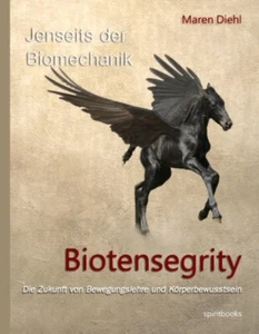 Jenseits der Biomechanik ¿ Biotensegrity Maren Diehl - Bild 1 von 1