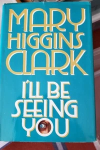 Mary Higgins Clark, I'll Be Seeing You, Hardcover - Imagen 1 de 3