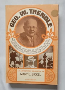 GEO. W. TRENDLE, CREATOR AND PRODUCER OF: THE LONE RANGER, By Mary E Bickel - Picture 1 of 13