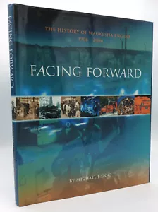 FACING FORWARD - Michael J. Goc - 2006 - Waukesha Engine, 1906-2006 - hardcover - Picture 1 of 4