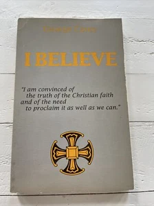 I Believe by George Carey 1991 Paperback - Picture 1 of 11