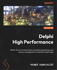 Primož Gabrijelčič Delphi High Performance. (Paperback)