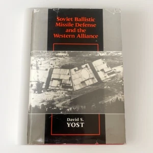 Soviet Ballistic Missile Defense and the Western Alliance by Yost HC Fine 1st ed - Picture 1 of 10