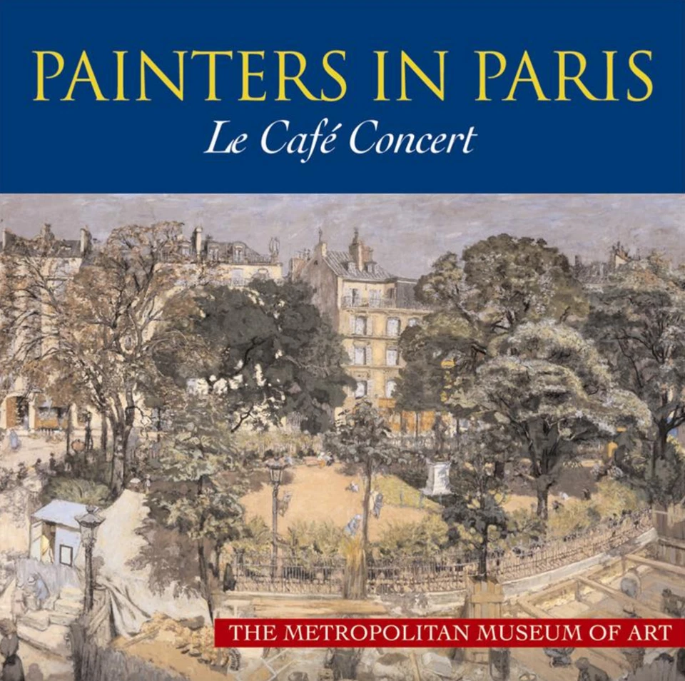 "PAINTERS IN PARIS: LE CAFE CONCERT" (CD 2000) Metropolitan Museum Of Art French - Image 1 of 1