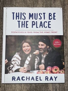 This Must Be the Place Dispatches and Food from the Home Front Rachael Ray Book - Picture 1 of 12