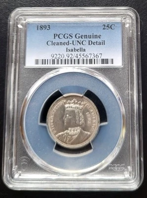 1893 Columbian Expo Isabella Silver 25c Quarter. PCGS Genuine Cleaned-UNC Detail - Image 1 of 3