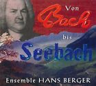 Hans Berger (Ensemble) Von Bach bis Seebach  [CD]