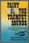 John Upton Terrell / Faint the Trumpet Sounds The Life and Trial of Major 1st ed