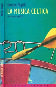 La musica celtica. Da Asterix agli U2. Stefano Pogelli. 1997. IED. - Imagen 1 de 1