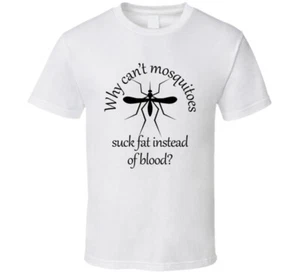 Why Can't Mosquitoes Suck Fat Statt Blood T-Shirt - Bild 1 von 9