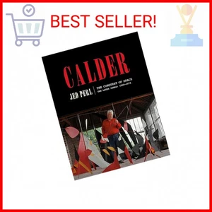 Calder: The Conquest of Space: The Later Years: 1940-1976 (A Life of Calder) Har - Picture 1 of 1