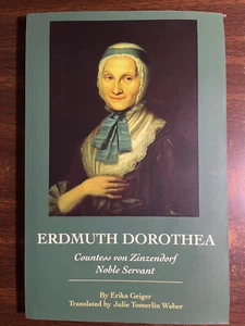 Erdmuth Dorothea: Countess Von Zinzendorf Noble Servant by Geiger, Erika - Bild 1 von 1