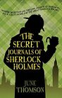 Secret Journals of Sherlock Holmes, The (Sherlock Holmes Coll... by June Thomson