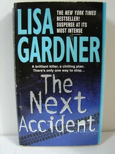 The Next Accident; by Lisa Gardner # 3 (2001, Paperback, ) 5844 - Picture 1 of 2