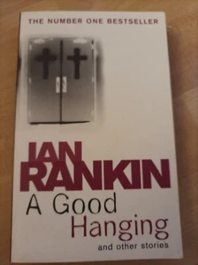 A Good Hanging by Ian Rankin (Paperback, 2005) - Picture 1 of 2