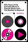 Fifty Years Of The Concept Album In Popular Music: From The Beatles To Beyonc? B