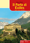 Libri Mauro Minola - Il Forte Di Exilles. Storia, Visita, Escursioni