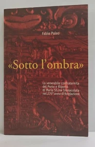 95810 Fabio Puleo - SOTTO L'OMBRA - venerabile confraternita del Porto e Riporto - Foto 1 di 2