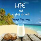 Life and a glass of milk by Vansh Sharma (Paperback, 2019)