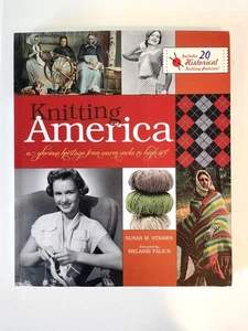 Knitting America: A Glorious Heritage from Warm Socks to High Art by S. Strawn - Imagen 1 de 6