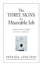 The Three Signs of a Miserable Job: A Fable for Managers (And Their Emp - GOOD