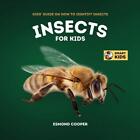 Insects for Kids: Kids&#39; Guide on How to Identify Insects by Esmond Cooper Paperb